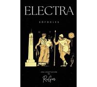 Electra: Adaptación de la tragedia clásica de Sófocles