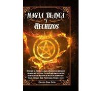 Electra D Ortiz Magia Blanca y Hechizos (Copertina rigida)