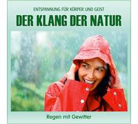 Electric Air Project - Der Klang der Natur - Regen mit Gewitter (ohne Musik) Naturklänge für Körper und Geist - Entspannung und Wellness für die Seele