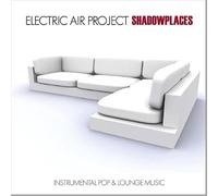 Electric Air Project - Shadowplaces (incl. The Last Park, Thisted) GEMAfrei/Lizenz optional