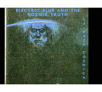 Electric Blue And The Kozmic Truth - La Raza Cosmica (UK Import)
