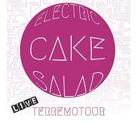 Electric Cake Salad - Live Terremotour