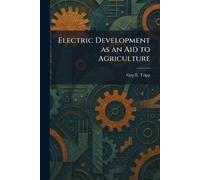 Electric Development as an Aid to Agriculture
