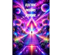 Electric Dreams Journal: A Melodic Techno & EDM Inspired Notebook for Creative Minds