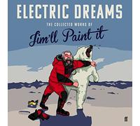 Electric Dreams: The Collected Works of Jim'll Paint It