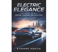 Electric Elegance: The Story of a Grand Touring Revolution