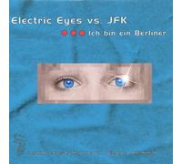 Electric Eyes - Ich Bin Ein Berliner