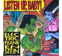 Electric Frankenstein - Listen Up Baby!