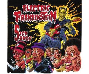 Electric Frankenstein - Sick Songs