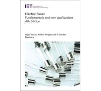 Electric Fuses: Fundamentals and New Applications