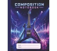 Electric Guitar Composition Notebook: Neon Rock Music College Ruled Notebook for Teens and Students | 7.5 x 9.25 Inches | 110 Pages