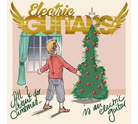 Electric Guitars - All I Want For Christmas Is A Electric Guitar (7")