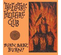 Electric Hellfire Club Burn Baby Burn (Vinyl LP)