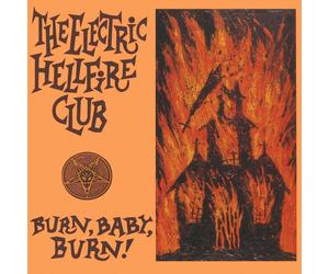 Electric Hellfire Club Burn Baby Burn (Vinyl LP)