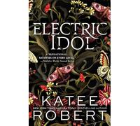 Electric Idol : A Divinely Dark Romance Retelling of Psyche and Eros (Dark Olympus 2)