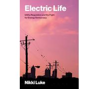 Electric Life: Utility Regulation and the Fight for Energy Democracy