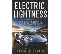 Electric Lightness: How a British Hypercar Reimagined Performance for the Electric Age