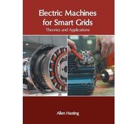 Electric Machines for Smart Grids: Theories and Applications (Copertina rigida)
