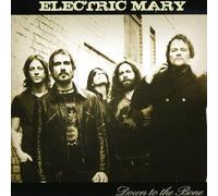 Electric Mary - Down To The Bone