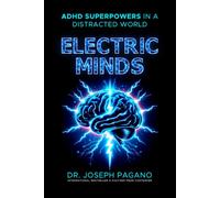 Electric Minds: ADHD Superpowers in a Distracted World