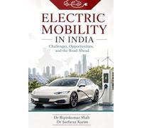 ELECTRIC MOBILITY IN INDIA: Challenges, Opportunities and the Road Ahead