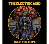 The Electric Mud Burn the Ships (CD) Album