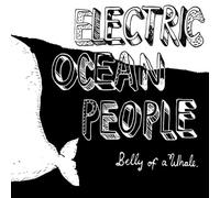 Electric Ocean People - Belly Of A Whale