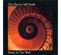 Electric Soft Parade - Holes In The Wall