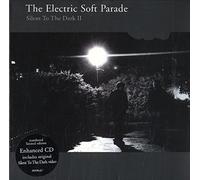 Electric Soft Parade - Silent to the Dark