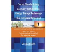 Electric Vehicle Battery Chemistry Optimization: Energy Storage Technology That Increases Range and Longevity