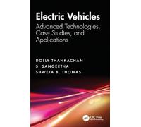 Electric Vehicles: Advanced Technologies, Case Studies, and Applications