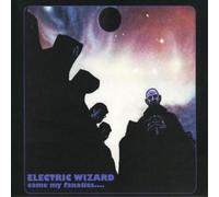 Electric Wizard - Come My Fanatics...