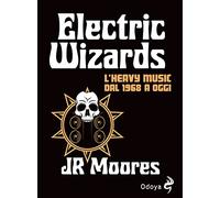 Electric Wizards. L'heavy music dal 1968 a oggi