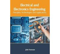 Electrical and Electronics Engineering: Principles, Technolog (Copertina rigida)