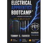 Electrical Apprentice Bootcamp Level 1: Foundations of the Electrical Trade: A Practical Guide for Electrical Apprentices