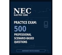 Electrical Code Practice Exam: 500 Practice Questions Based on the National Electrical Code (NFPA 70)