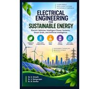 Electrical Engineering for Sustainable Energy: Electric Vehicles, Smart Grids, Renewable Power Systems, and Artificial Intelligence