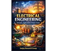 Electrical Engineering: Principal, Applications & Future Trends