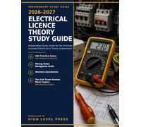 Electrical Licence Theory Study Guide 2026 - 2027: Independent Study Guide for the Victorian Licensed Electrician's Theory Assessment ” Wiring Rules ... 430 Practice Items and Two Full Mock Papers