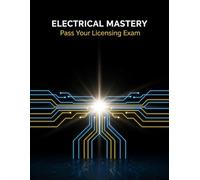 Electrical Mastery: Pass Your Licensing Exam