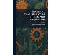Electrical Measurements in Theory and Application