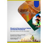 Electrical Occupational Safety and Health Standards: May 2025, Official 29 CFR 1926 OSHA