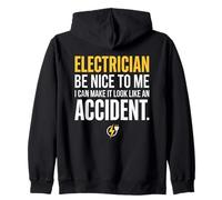 Electrician Be Nice to Me I Can Make It Look Like Accident Felpa con Cappuccio