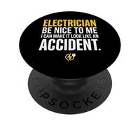 Electrician Be Nice to Me I Can Make It Look Like Accident PopSockets PopGrip Adesivo