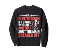 Electrician Dancing, Shut The Main Breaker off |- Felpa