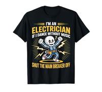 Electrician Dancing, Shut The Main Breaker off |- Maglietta
