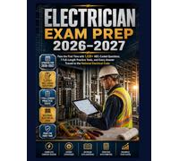 Electrician Exam Prep 2026-2027: Pass the First Time with 1,235+ NEC-Coded Questions, 7 Full-Length Practice Tests, and Every Answer Traced to the National Electrical Code