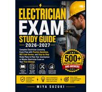 ELECTRICIAN EXAM STUDY GUIDE 2026-2027: Complete Electrician Licensing Exam Prep with Practice Questions, NEC Code Review, and Step-by-Step Study ... Master Electrician Exam on Your First Attempt
