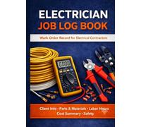 Electrician Job Log Book: Work Order Record for Electrical Contractors