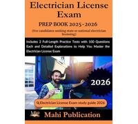 Electrician License Exam PREP BOOK 2025-2026.For candidates seeking state or national: Includes 2 Full-Length Practice Tests with 100 Questions Each ... Help You Master the Electrician License Exam